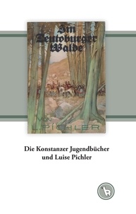 Kurt Dröge - Die Konstanzer Jugendbücher und Luise Pichler - Zum christlichen Jugendbuch im Übergang zum Nationalsozialismus.