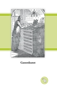 Kurt Dröge - Gassenkunst - Zur Ikonographie der Schriftsetzerei.