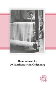 Kurt Dröge - Handweberei im 20. Jahrhundert in Oldenburg - Werkstattbilder.