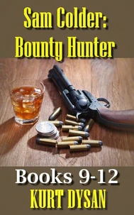 Sam Colder Bounty Hunter: Books 9-12