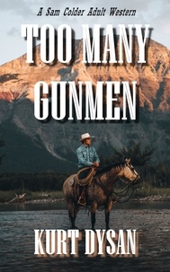  Kurt Dysan - Too Many Gunmen - Sam Colder: Bounty Hunter, #1.