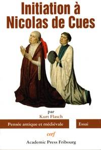 Kurt Flasch - Initiation à Nicolas de Cues.