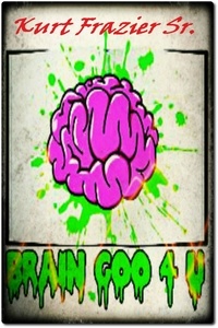  Kurt Frazier - Brain Goo 4 U.