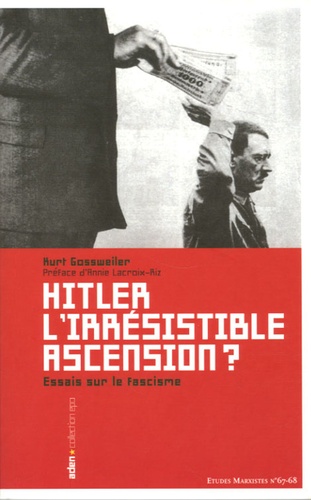 Kurt Gossweiler - Hitler, l'irrésistible ascension ? - Essais sur le fascisme.