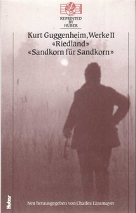 Kurt Guggenheim - Werke ; Riedland ; Sandkorn für Sandkorn.