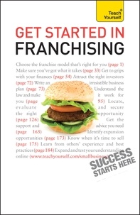 Kurt Illetschko - Get Started in Franchising - An indispensible practical guide to selecting and starting your franchise business.