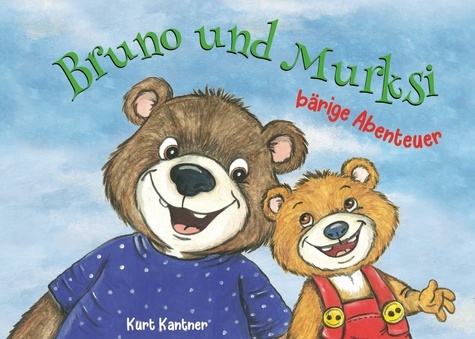 Bruno und Murksi. bärige Abenteuer