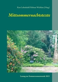 Kurt Lehmkuhl et Helmut Wichlatz - Mittsommernachtstexte - Texte einer Lesung auf dem Alten Friedhof.
