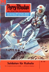 Perry Rhodan 187: Soldaten für Kahalo