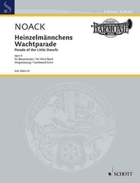 Kurt Noack - Edition Schott  : Parade of the Little Dwarfs - Character piece. op. 5. wind band. Réduction conducteur..