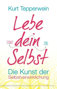 Lebe dein Selbst