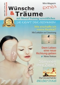 Kurt Tepperwein - Wünsche &amp; Träume mit Mental-Training verwirklichen - Das Mini-Extra-Magazin.