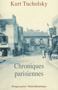 Kurt Tucholsky - Chroniques parisiennes 1924-1928.