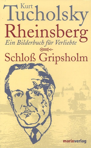 Kurt Tucholsky - Rheinsberg ein Bilderbuch für Verliebte - Schloss Gripsholm.
