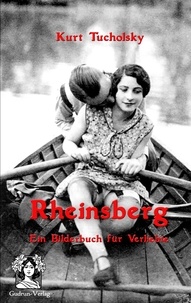 Kurt Tucholsky - Rheinsberg - Ein Bilderbuch für Verliebte.