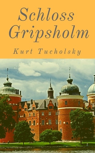 Schloß Gripsholm. Roman einer Sommerreise