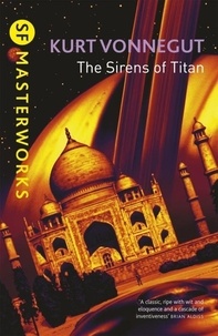 Kurt Vonnegut - The sirens of Titan.