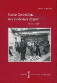 Kurze Geschichte des modernen Zypern - 1878-2009.