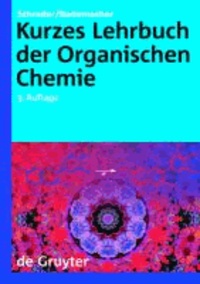 Kurzes Lehrbuch der Organischen Chemie.