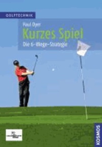 Kurzes Spiel - Die 6-Wege-Strategie. Golftechnik.