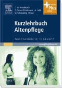 Kurzlehrbuch Altenpflege 2 - Lernfelder 1.2; 1.3; 1.4 und 1.5 - mit www.pflegeheute.de-Zugang.