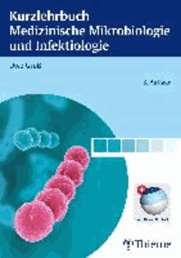 Kurzlehrbuch Medizinische Mikrobiologie und Infektiologie.