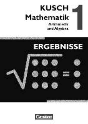 Kusch: Mathematik 1. Arithmetik und Algebra. Ergebnisse.