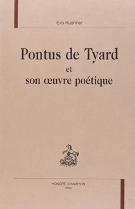 Pontus de Tyard et son oeuvre poétique
