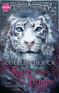 Kuss des Tigers 01 - Eine unsterbliche Liebe - Roman.