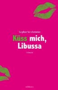 Küss mich, Libussa.