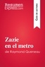 Kuta Mélanie - Guía de lectura  : Zazie en el metro de Raymond Queneau (Guía de lectura) - Resumen y análisis completo.