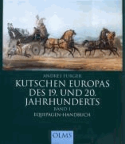 Kutschen Europas des 19. und 20. Jahrhunderts 1 - Equipagen-Handbuch.