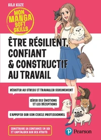 Etre résilient, confiant et constructif au travail