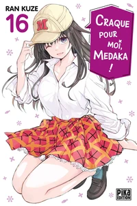 Craque pour moi, Medaka ! T16