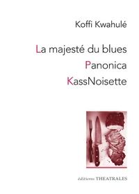 La majesté du blues ; Panonica ; KassNoisette
