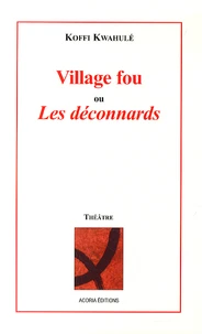 Village fou ou Les déconnards