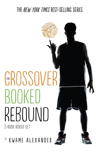 Kwame Alexander - The Crossover Series 3-Book Collection - The Crossover, Booked, Rebound.