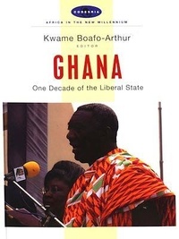 Kwame Boafo-Arthur - Ghana - One decade of the liberal state.