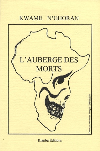 Kwame Kwame N'Goran - L'auberge des morts.