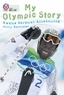 Kwame N. Acheampong - My Olympic Story - Band 15/Emerald.
