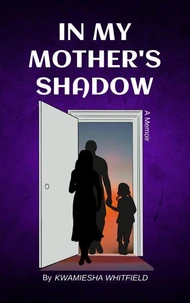 In My Mother’s Shadow: A Memoir