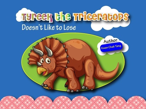  Kwan Chak Tang - Tyreek the Triceratops Doesn’t Like to Lose.