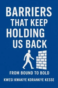 Barriers  That Keep Holding Us Back