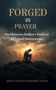 Forged in Prayer