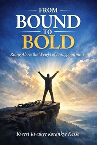 From Bound to Bold: Rising Above the Weight of Disappointment