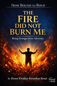 The Fire Did Not Burn Me: Rising Stronger from Adversity