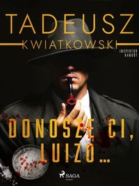 Donoszę Ci, Luizo...