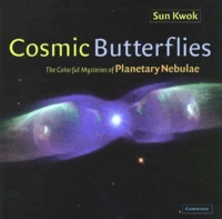 Cosmic Butterflies. The Colorful Mysteries Of Planetary Nebulae