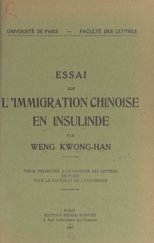 Essai sur l'immigration chinoise en Insulinde. Étude Sociologique. Thèse présentée à la Faculté des lettres de Paris pour le Doctorat de l'université