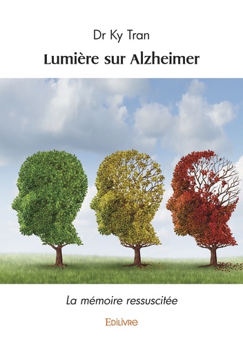 Ky Tran - Lumière sur Alzheimer - La mémoire ressuscitée.